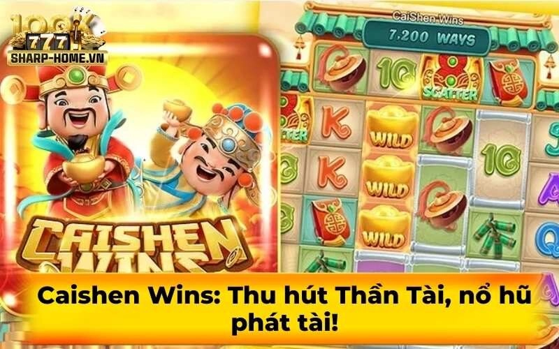 Caishen Wins: Thu hút Thần Tài, nổ hũ phát tài!